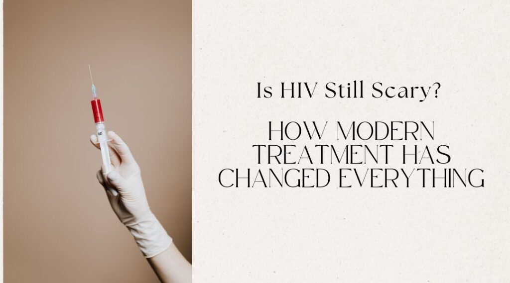 Is HIV Still Scary
