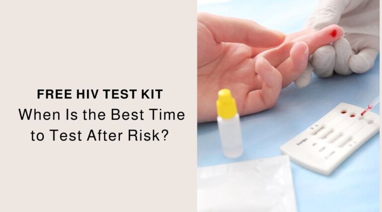 Free HIV Test Kit When Is the Best Time to Test After Risk
